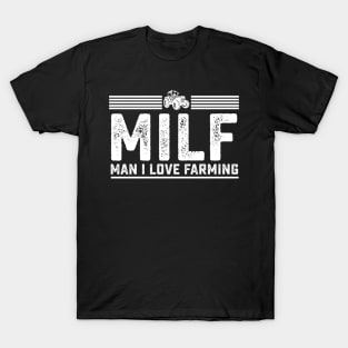 MILF Man I Love Farming Funny Farmer Gift T-Shirt